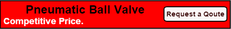 Pneumatic Ball Valve Quote